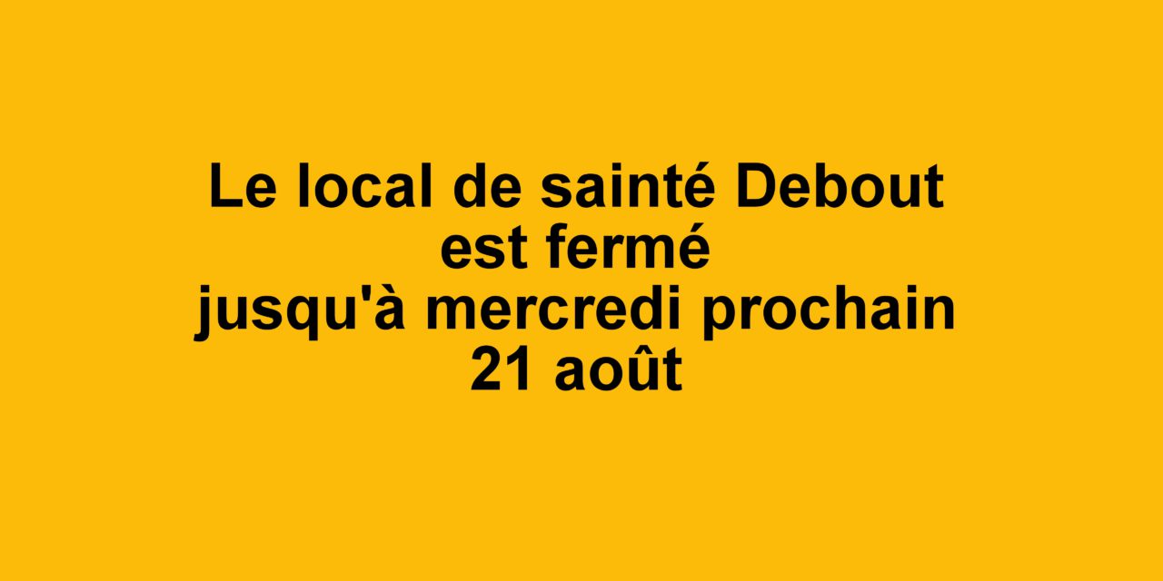 Pendant quelques jours, le local sera fermé